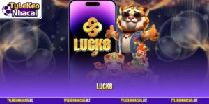 LUCK8| Đánh Giá Chi Tiết Sân Chơi Cung Cấp Tỷ Lệ Kèo Uy Tín